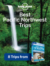 Best Pacific Northwest Trips (eBook): Chapter from USA's Best Trips, including Seattle